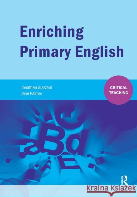 Enriching Primary English Jonathan Glazzard Jean Palmer 9781041055419
