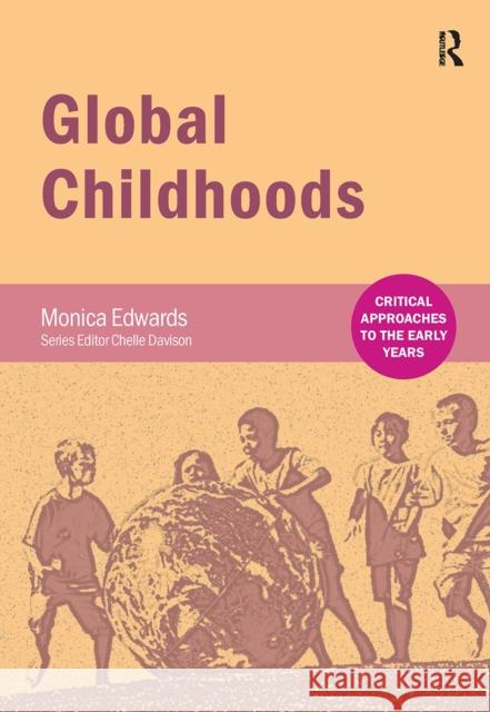 Global Childhoods Monica Edwards Chelle Davison 9781041055686 Routledge