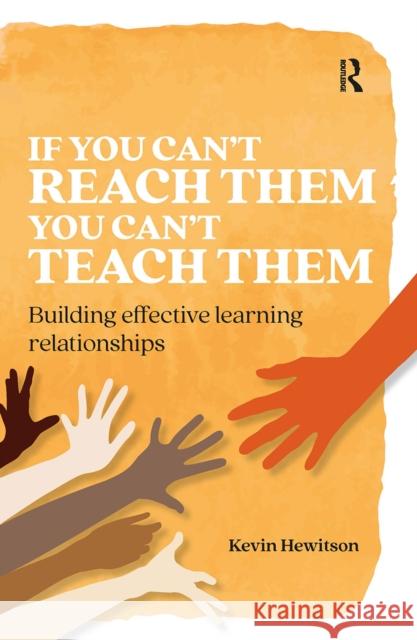 If you can't reach them you can't teach them: Building effective learning relationships Kevin Hewitson 9781041055785