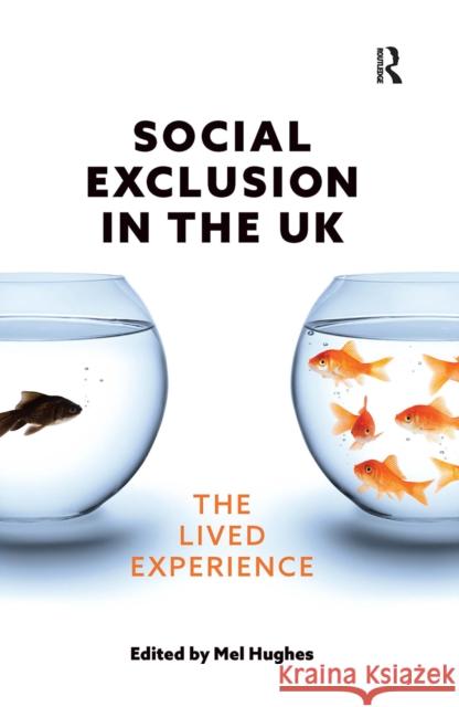Social Exclusion in the UK: The lived experience Mel Hughes 9781041056867 Routledge