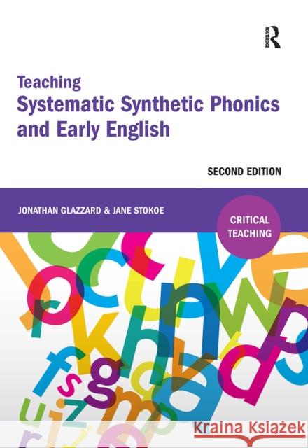 Teaching Systematic Synthetic Phonics and Early English Jonathan Glazzard Jane Stokoe 9781041057369