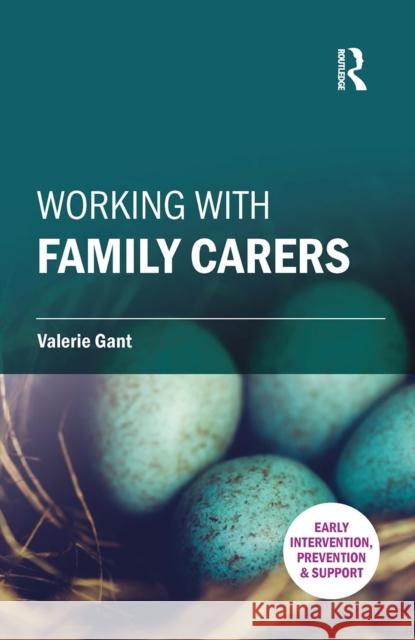 Working with Family Carers Valerie Gant 9781041057949 Routledge
