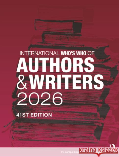International Who's Who of Authors and Writers 2026 Europa Publications 9781041058182