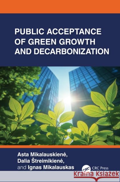 Public Acceptance of Green Growth and Decarbonization Ignas (Vilnius University, Lithuania) Mikalauskas 9781041058366 CRC Press