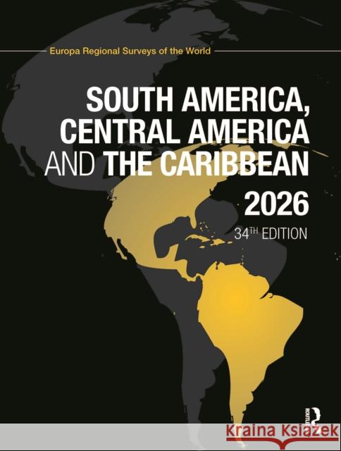 South America, Central America and the Caribbean 2026 Europa Publications 9781041058786 Routledge