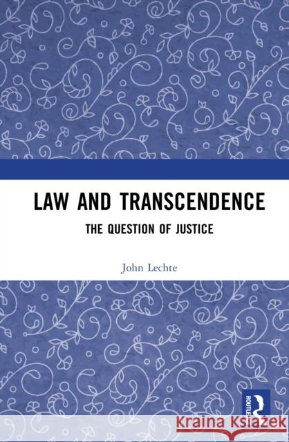 Law and Transcendence: The Question of Justice John Lechte 9781041064701 Routledge