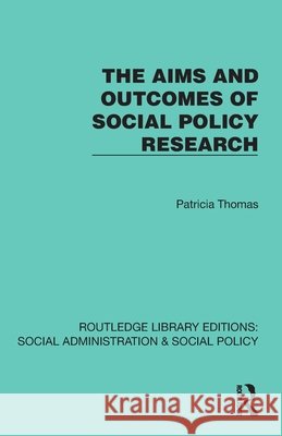 The Aims and Outcomes of Social Policy Research Patricia Thomas 9781041066859