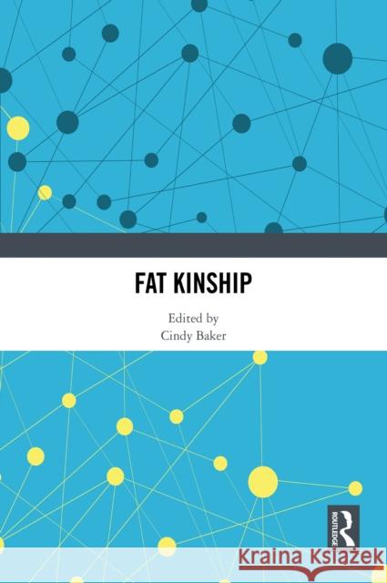 Fat Kinship Cindy Baker 9781041068129 Routledge