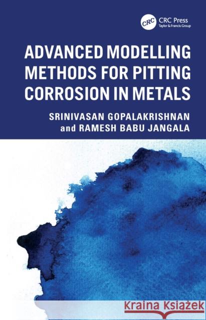 Advanced Modeling Methods for Pitting Corrosion in Metals Ramesh Babu Jangala 9781041068310