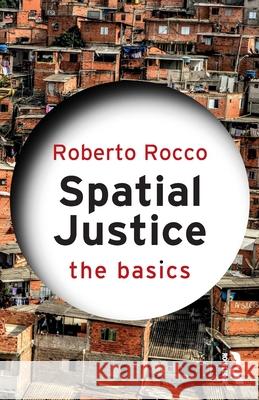 Spatial Justice: The Basics Roberto Rocco 9781041075431 Routledge