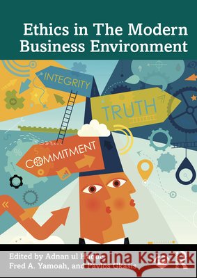 Ethics in the Modern Business Environment Adnan U Fred A. Yamoah Pavlos Gkasis 9781041075929 Routledge