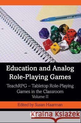Education and Role-Playing Games: TeachRPG – Tabletop Role-Playing Games in the Classroom, Vol II  9781041076148 CRC Press