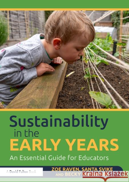 Sustainability in the Early Years: An Essential Guide for Educators Becky Watanabe 9781041079583 Routledge