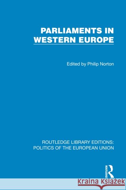 Parliaments in Western Europe Philip Norton 9781041081111 Routledge