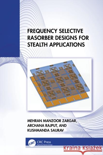 Frequency Selective Rasorber Designs for Stealth Applications Kushmanda (IIT Jammu, India) Saurav 9781041082163