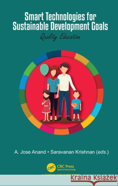 Smart Technologies for Sustainable Development Goals: Quality Education A. Jose Anand Saravanan Krishnan 9781041083603 CRC Press