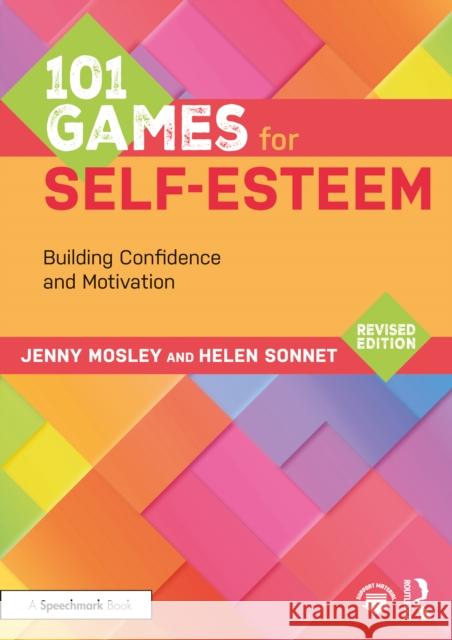 101 Games for Self-Esteem: Building Confidence and Motivation Helen Sonnet 9781041083863