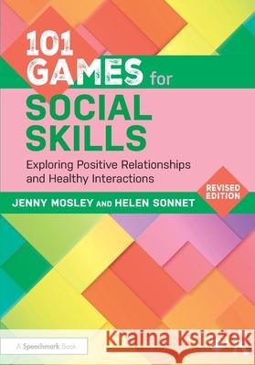 101 Games for Social Skills: Exploring Positive Relationships and Healthy Interactions Helen Sonnet 9781041084044