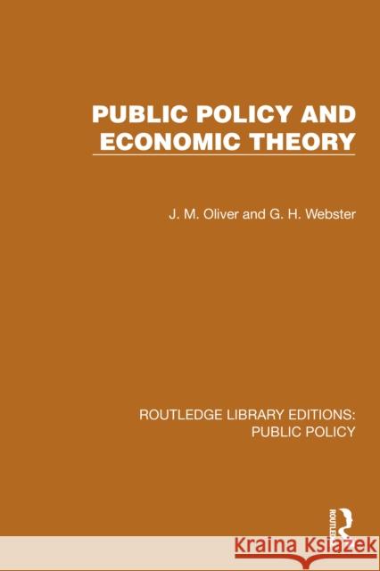 Public Policy and Economic Theory J. M. Oliver G. H. Webster 9781041084211 Routledge