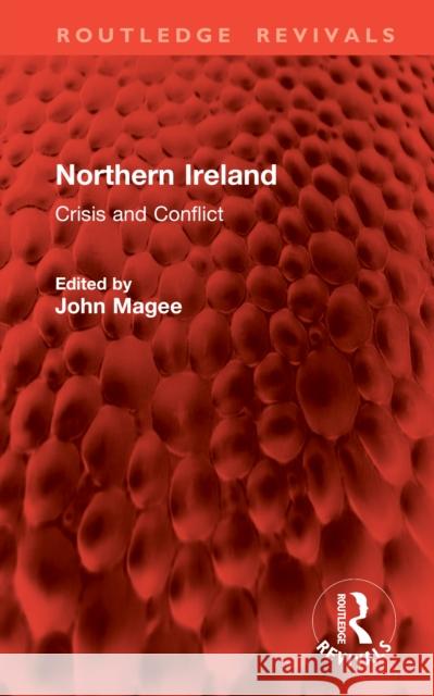 Northern Ireland: Crisis and Conflict John Magee 9781041084594