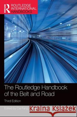 The Routledge Handbook of the Belt and Road Cai Fang Peter Nolan Wang Linggui 9781041085416 Routledge