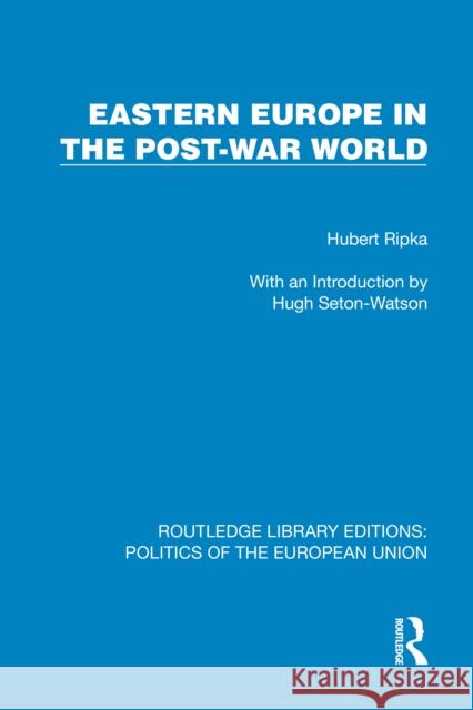 Eastern Europe in the Post-War World Hubert Ripka 9781041085959 Routledge