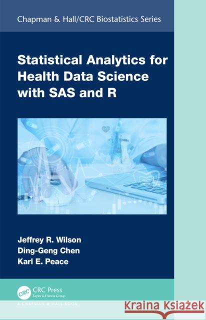 Statistical Analytics for Health Data Science with SAS and R Set Karl E. (Georgia Southern University,USA) Peace 9781041089872