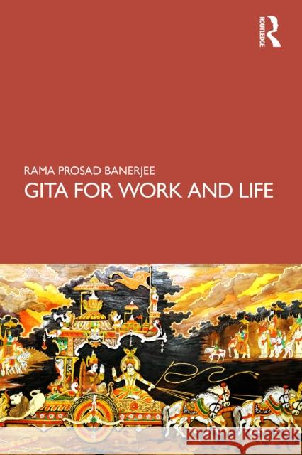 Gita for Work and Life Rama Prosad Banerjee 9781041091042 Routledge