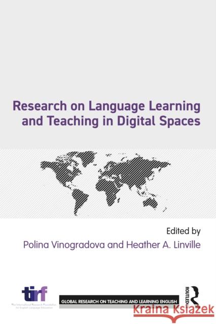 Research on Language Learning and Teaching in Digital Spaces Polina Vinogradova Heather A. Linville 9781041091615