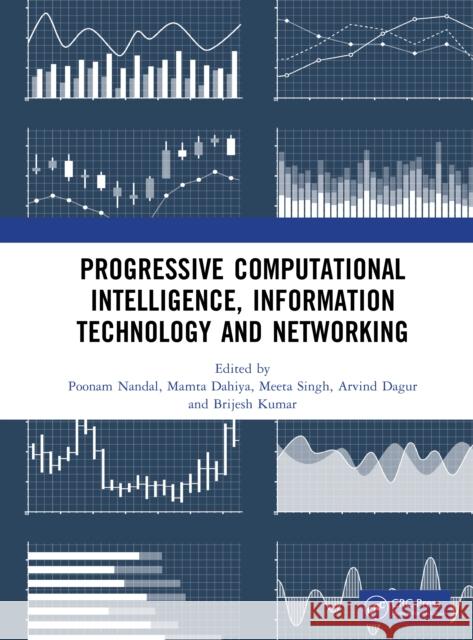 Progressive Computational Intelligence, Information Technology and Networking Poonam Nandal Mamta Dahiya Meeta Singh 9781041094258