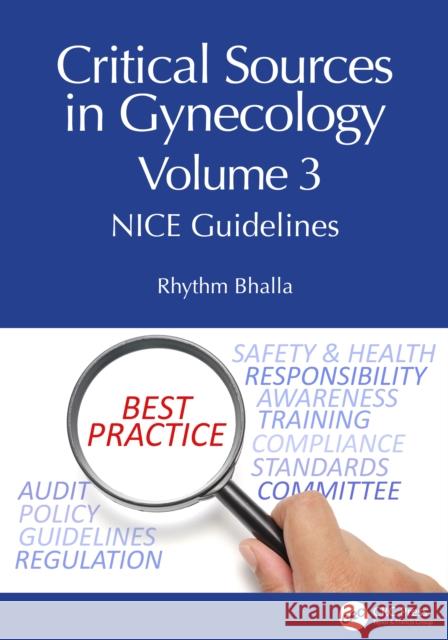 Critical Sources in Gynecology, Volume 3: NICE Guidelines Rhythm Bhalla 9781041095699