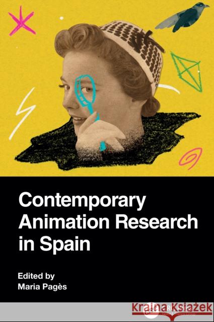Contemporary Animation Research in Spain Maria Pag?s 9781041095842