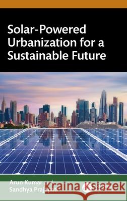 Solar Powered Urbanization for a Sustainable Future Sandhya (Indian Institute of Technology Roorkee, India) Prajapati 9781041098706 CRC Press