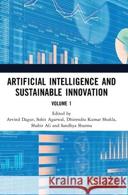 Artificial Intelligence and Sustainable Innovation: Volume 1 Arvind Dagur Sohit Agarwal Dhirendra Kuma 9781041101994 CRC Press