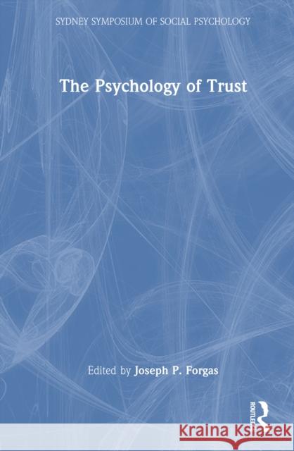 The Psychology of Trust Joseph P. Forgas 9781041102656