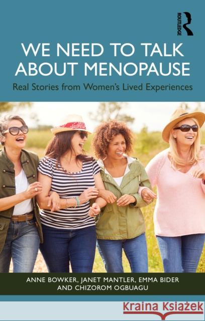 We Need to Talk About Menopause: Real Stories from Women's Lived Experiences Emma Bider 9781041102717