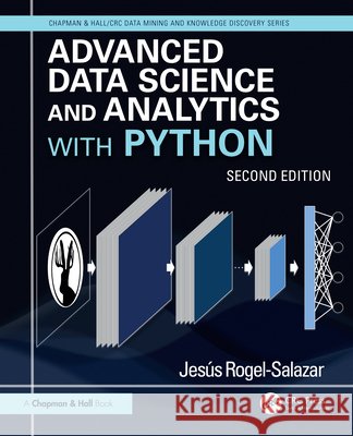 Advanced Data Science and Analytics with Python Jesus (Imperial College London, UK) Rogel-Salazar 9781041102854 CRC Press
