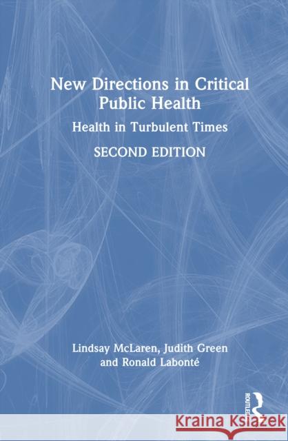 New Directions in Critical Public Health: Health in Turbulent Times Ronald Labonte 9781041103653