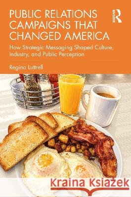 Public Relations Campaigns that Changed America Regina (Syracuse University, USA) Luttrell 9781041104889 Taylor & Francis Ltd