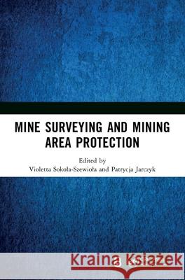 Mine Surveying and Mining Area Protection Violetta Sokola-Szewiola Patrycja Jarczyk 9781041105312 CRC Press