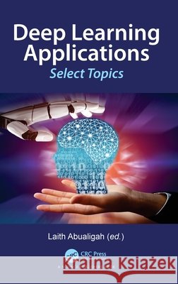 Deep Learning Applications: Select Topics Laith Abualigah 9781041105725