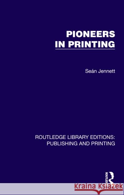 Pioneers in Printing Sean Jennett 9781041108894 Routledge