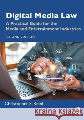 Digital Media Law: A Practical Guide for the Media and Entertainment Industries Christopher S. Reed 9781041112518 Routledge