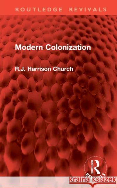 Modern Colonization R.J. Harrison Church 9781041126171 Routledge