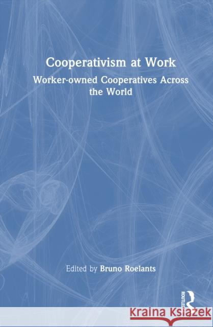 Cooperativism at Work: Worker-owned Cooperatives Across the World  9781041127420 Routledge
