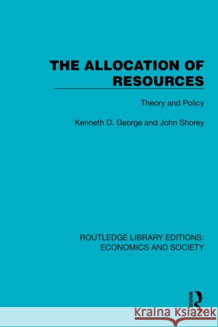 The Allocation of Resources: Theory and Policy John Shorey 9781041127925