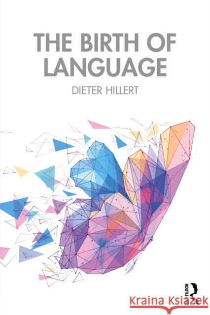 The Birth of Language Dieter Hillert 9781041130864