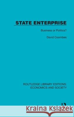 State Enterprise: Business or Politics? David Coombes 9781041131229 Routledge