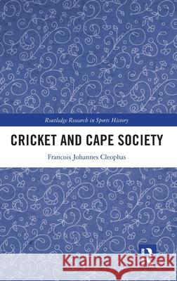 Cricket and Cape Society Francois Johannes Cleophas 9781041133957