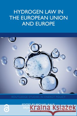 Hydrogen Law in the European Union and Europe Michael Kalis Sirja-Leena Penttinen Kim Talus 9781041134114 Routledge